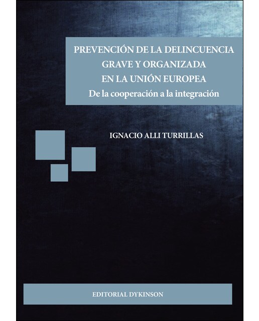 Prevención de la delincuencia grave y organizada en la Unión Europea: De la cooperación a la integración (Capa mole) 1