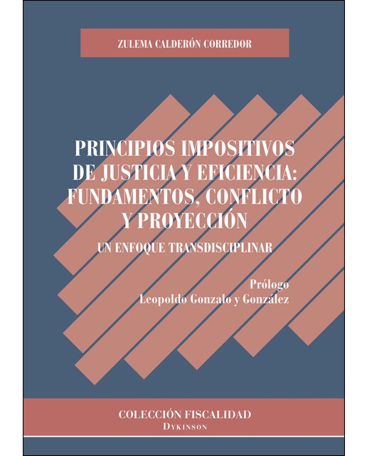 Principios Impositivos De Justicia Y Eficiencia: Fundamentos. Conflicto Y Proyecciónun Enfoque Transdiciplinar 1