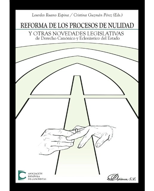 Reforma De Los Procesos De Nulidad Y Otras Novedades Legislativas De Derecho Canónico Y Eclesiástico Del Estado 1