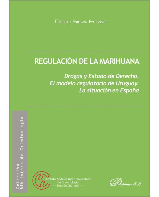 Regulación De La Marihuanadrogas Y Estado De Derecho El Modelo Regulatorio De Uruguay La Situación En España 1