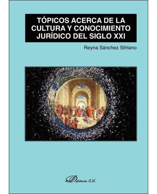 Tópicos Acerca De La Cultura Y Conocimiento Jurídico Del Siglo XXI 1