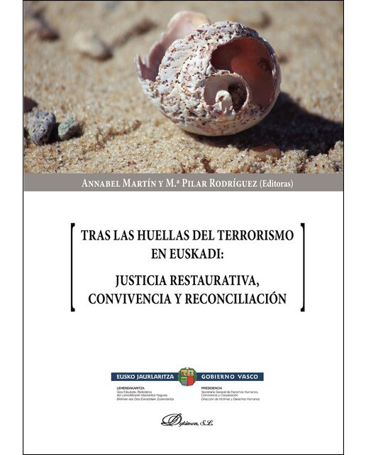 Tras Las Huellas Del Terrorismo En Euskadi: Justicia Restaurativa. Convivencia Y Reconciliación 1