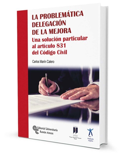 La problemática delegación de la mejora: Una solución particular al artículo 831 del Código Civil (Capa mole) 1