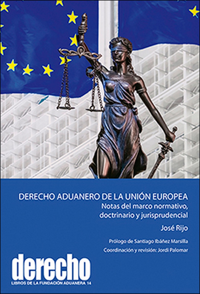 Derecho aduanero de la Unión Europea: Notas del marco normativo, doctrinario y jurisprudencial (Capa mole com abas) 1