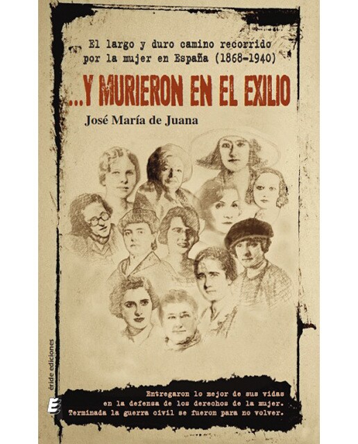 …y murieron en el exilio: El largo y duro recorrido por la mujer en españa (1868-1940) 1