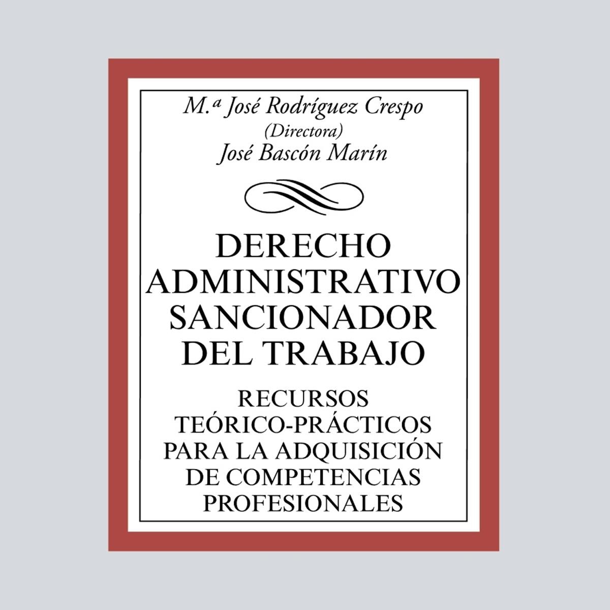 Derecho Administrativo Sancionador del Trabajo: Recursos teórico-prácticos para la adquisición de competencias profesionales (Capa mole) 1