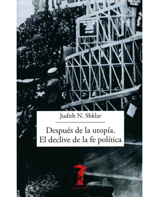 Después de la utopía. El declive de la fe política(Tapa blanda) 1
