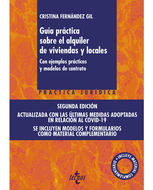 Guía práctica sobre el alquiler de viviendas y locales: Con ejemplos prácticos y modelos de contrato. Incluye material complementa