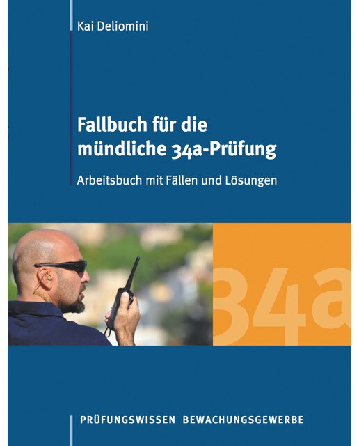 Fallbuch für die mündliche 34a-Prüfung: Arbeitsbuch mit Fällen und Lösungen (Capa mole) 1