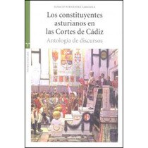 Los constituyentes asturianos en las Cortes de Cádiz: Antología de discursos