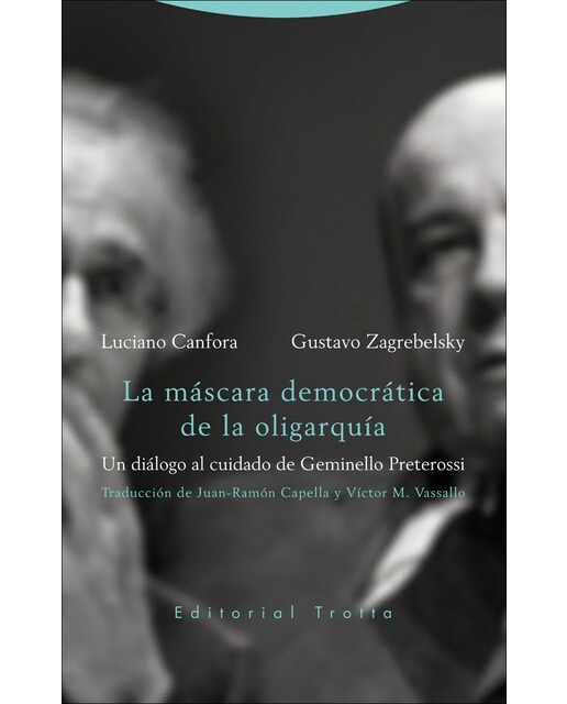 La máscara democrática de la oligarquía: Un diálogo al cuidado de geminello preterossi(Tapa blanda) 1