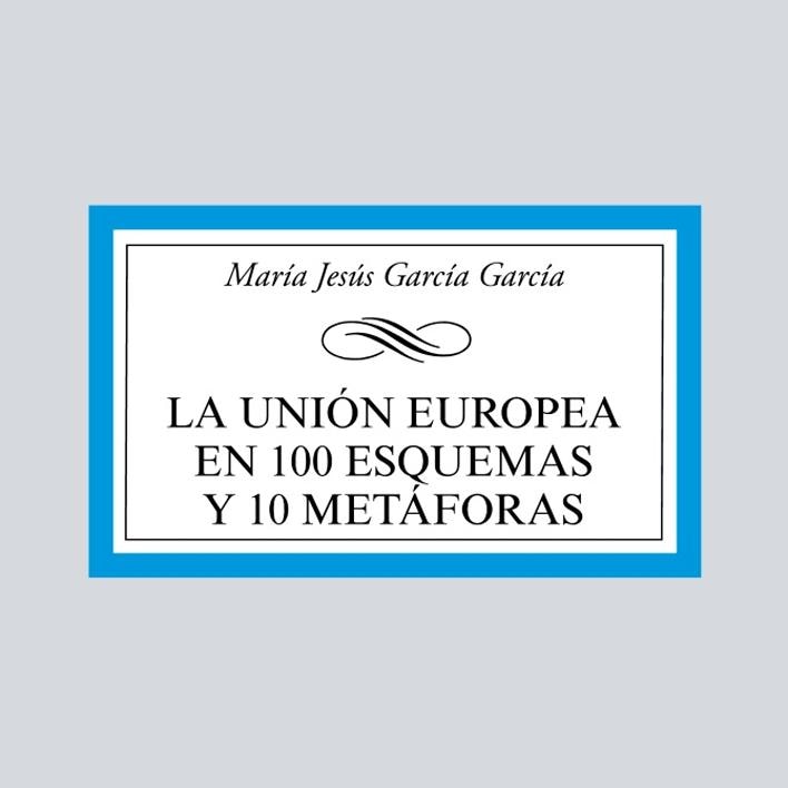 La Unión Europea en 100 esquemas y 10 metáforas (Capa mole) 1
