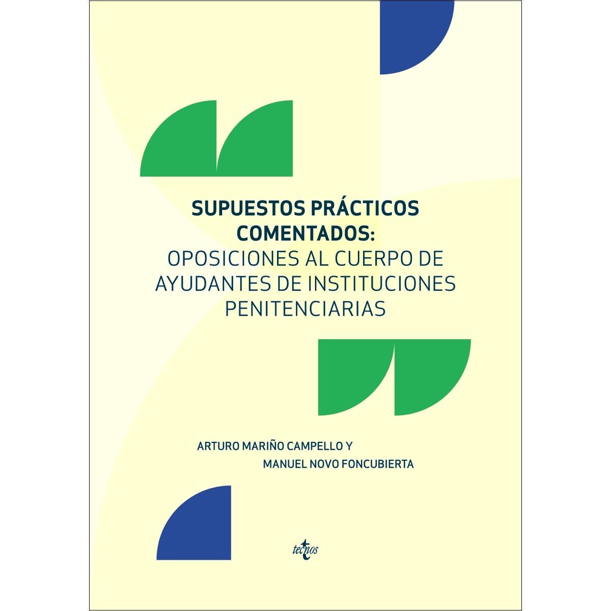 Supuestos prácticos comentados: Oposiciones al cuerpo de ayudantes de instituciones penitenciarias: Oposiciones al cuerpo de ayudantes de (Capa mole) 1