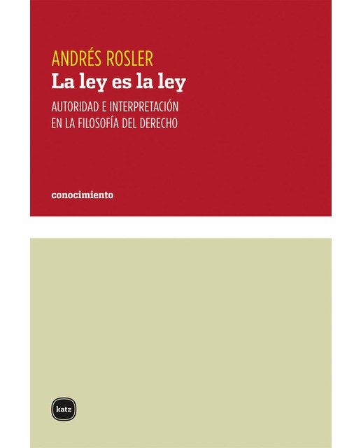 La ley es la ley: Autoridad e interpretación en la filosofía del derecho(Tapa blanda) 1