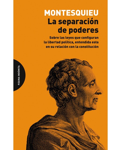La separación de poderes: Sobre las leyes que configuran la libertad política, entendida esta en su relación con la constitución(Tapa blanda) 1