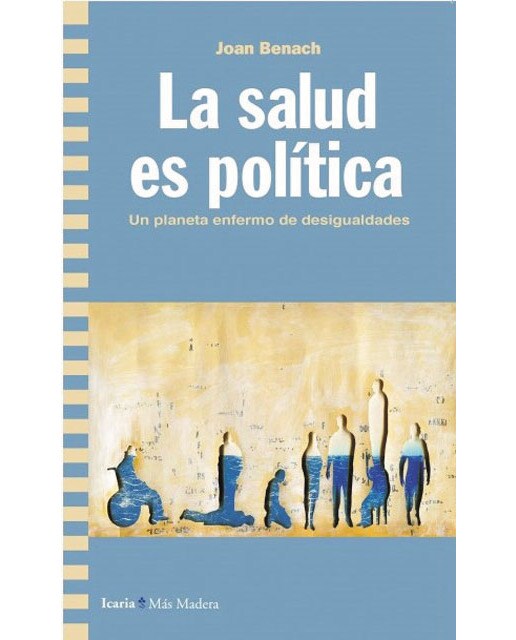 Salud es política, la: Un planeta enfermo de desigualdades(Tapa blanda) 1