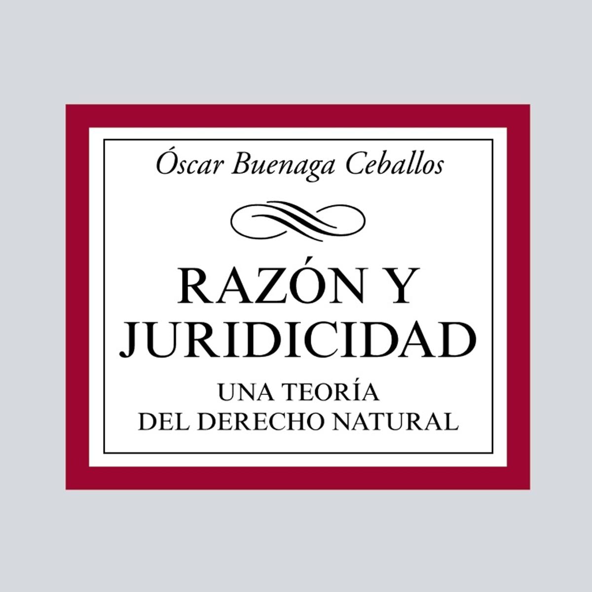 Razón y juridicidad: Una teoría del Derecho Natural (Capa mole) 1