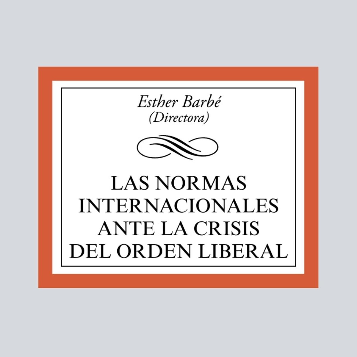 Las normas internacionales ante la crisis del orden liberal(Tapa blanda) 1