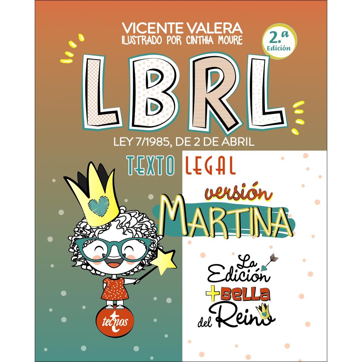 LBRL versión Martina: Ley 7/1985, de 2 de abril, Reguladora de las Bases de Régimen Local. Texto Legal 1