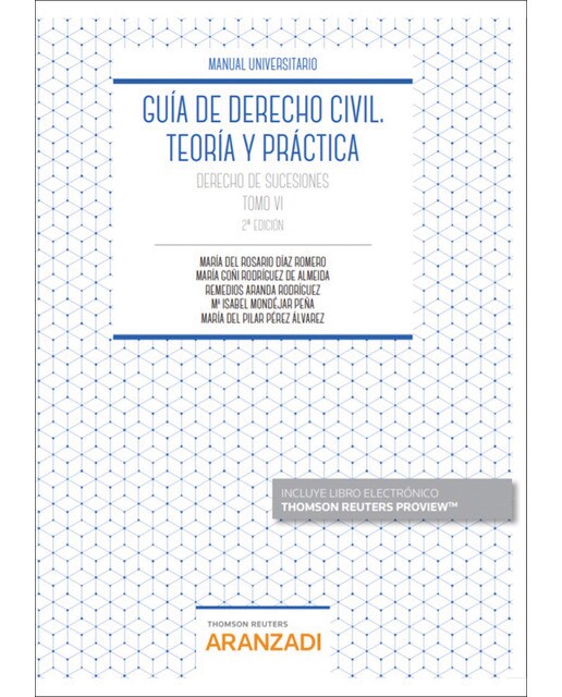 Guía de Derecho Civil. Teoría y práctica (Tomo VI) (Papel + e-book): Derecho de sucesiones 1