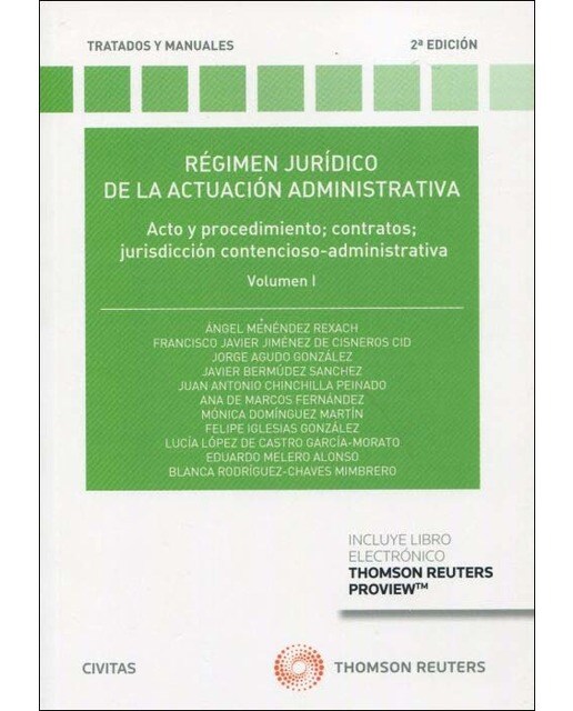 Régimen jurídico de la actuación administrativa. Volumen I (Papel + e-book): Acto y procedimiento; contratos; jurisdicción contencioso-administrativa 1