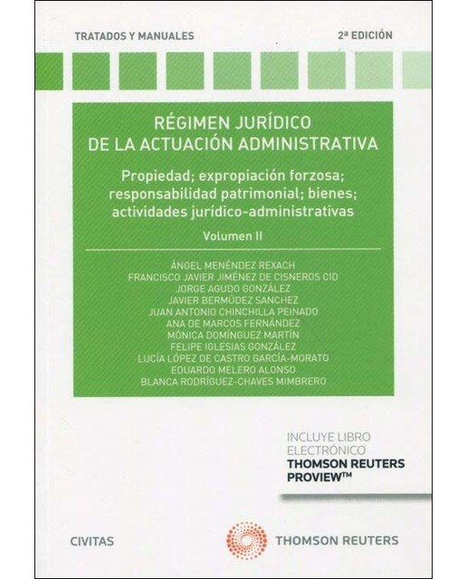 Régimen jurídico de la actuación administrativa. Volumen II (Papel + e-book): Propiedad; expropiación forzosa; responsabilidad patrimonial; bienes; a 1