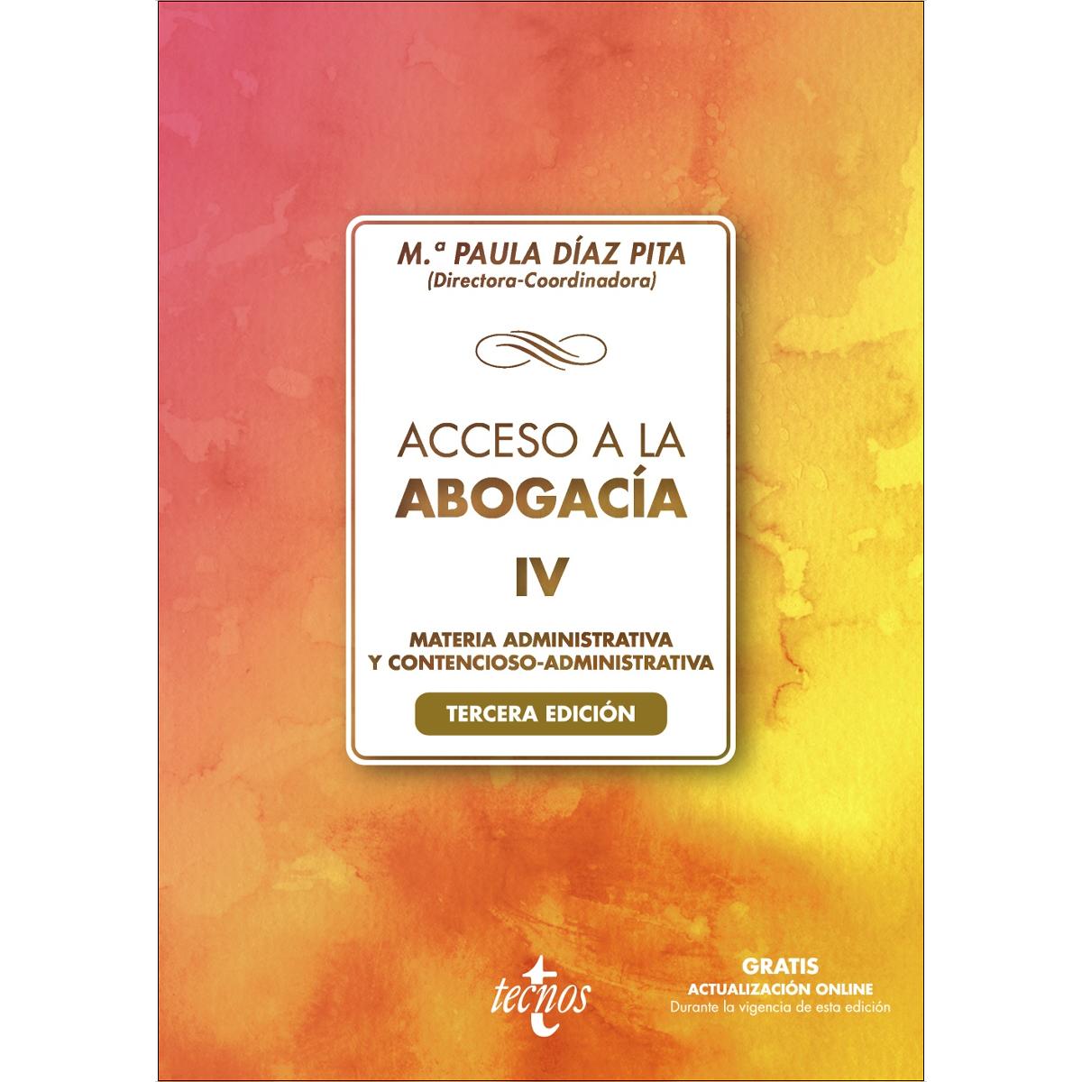 Acceso a la abogacía-IV: Tomo IV. Materia administrativa y contencioso administrativa (Capa mole) 1
