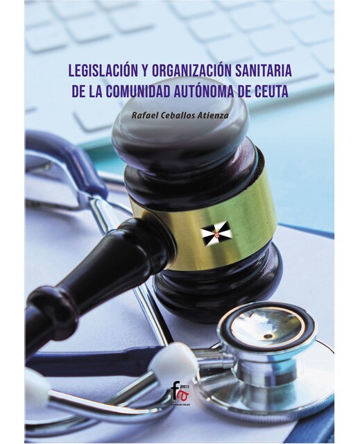 Legislación y organización sanitaria de la comunidad autonoma de ceuta(Tapa blanda) 1