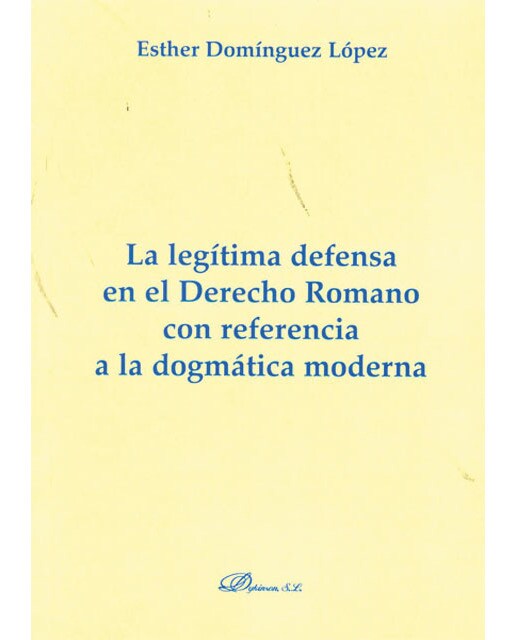 La legítima defensa en el derecho romano con referencia a la dogmática moderna(Tapa blanda) 1