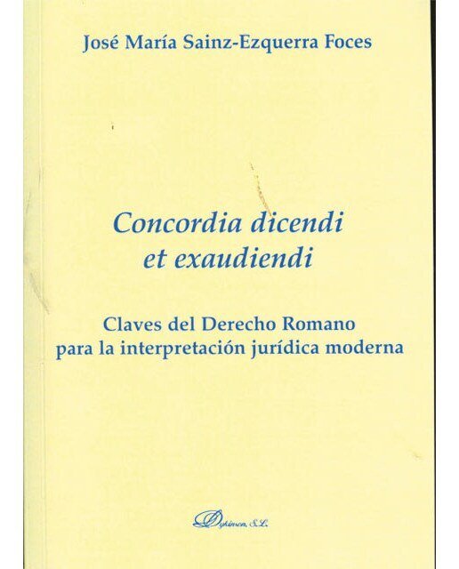 Concordia dicendi et exaudiendi. Claves del derecho romano para la interpretación jurídica moderna(Tapa blanda) 1