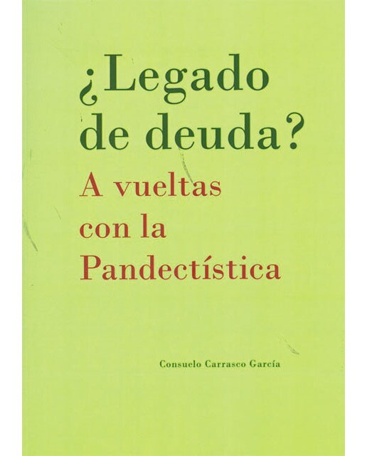 ¿legado de deuda? a vueltas con la pandectística(Tapa blanda) 1