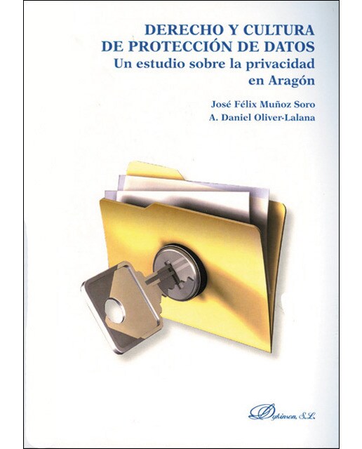 Derecho y cultura de protección de datos. Un estudio sobre la privacidad en Aragón (Capa mole) 1