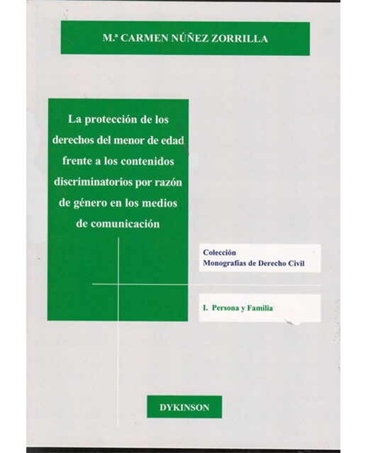 La protección de los derechos del menor de edad frente a los contenidos discriminatorios por razón de género en los medios de comunicació(Tapa blanda) 1