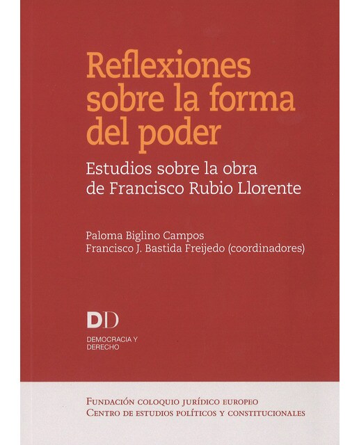 Reflexiones sobre la forma del poder. Estudios sobre la obra de francisco rubio llorente(Tapa blanda con solapas) 1