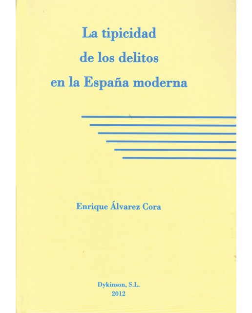 La tipicidad de los delitos en la españa moderna(Tapa dura) 1