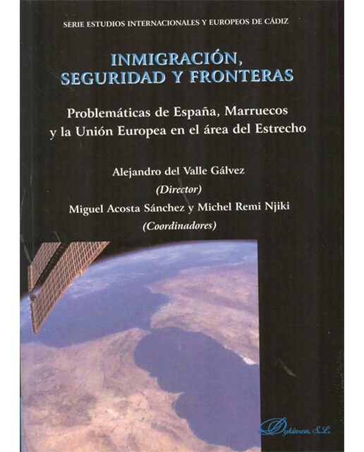 Inmigración, seguridad y fronteras: problemática de españa, marruecos y la unión europea en el área del estrecho(Tapa blanda con solapas) 1