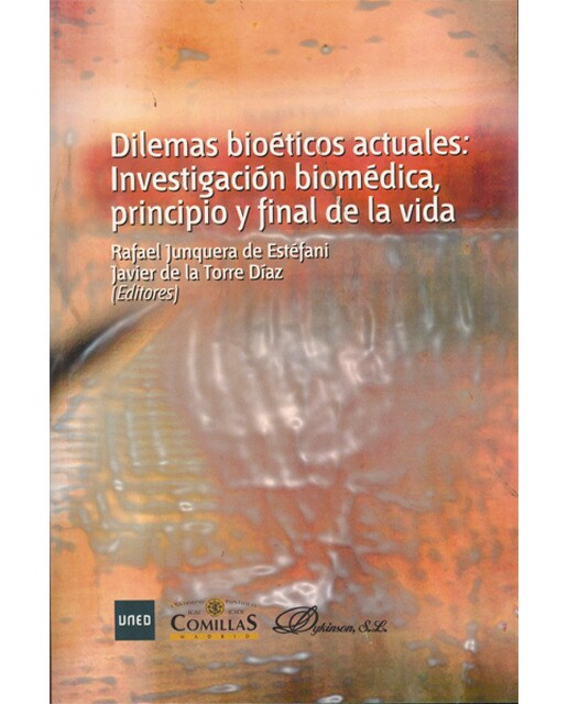 Dilemas Bioéticos actuales. Investigación biomédica, principio y final de la vida (Capa mole) 1