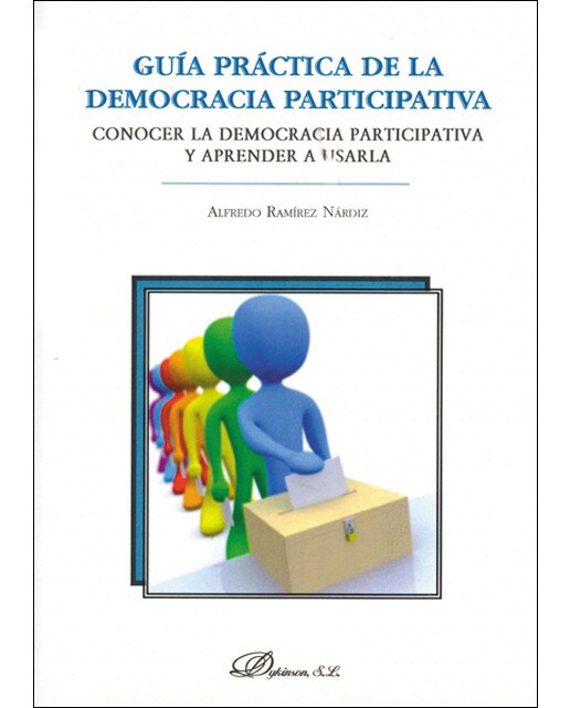 Guía práctica de la democracia participativa: conocer la democracia participativa y aprender a usarla(Tapa blanda) 1