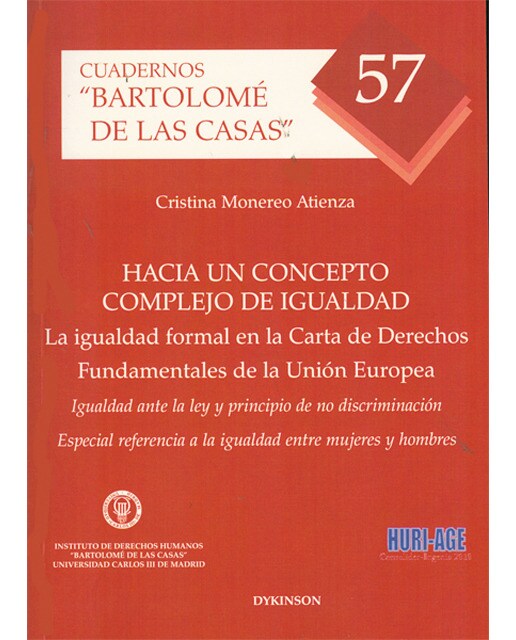 Hacia un concepto complejo de igualdad. La igualdad formal en la carta de derechos fundamentales de la unión europea: igualdad ante la le(Tapa blanda) 1