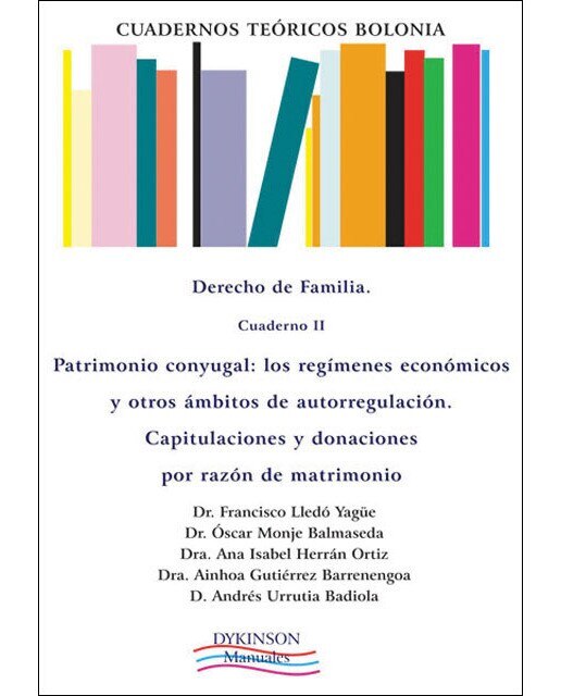 Cuadernos teóricos bolonia. Derecho de familia. Cuaderno ii. Patrimonio conyugal. Los regímenes económicos y otros ámbitos de autorregula(Tapa blanda) 1