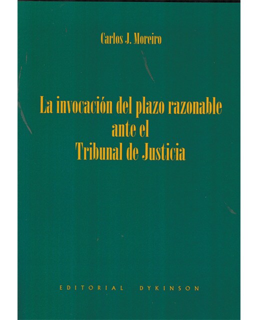 La invocación del plazo razonable ante el tribunal de justicia(Tapa blanda) 1
