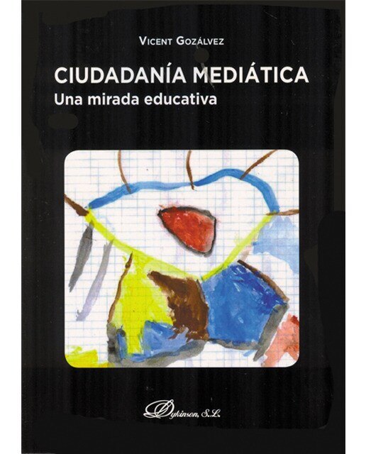 Ciudadanía mediática: una mirada educativa(Tapa blanda) 1