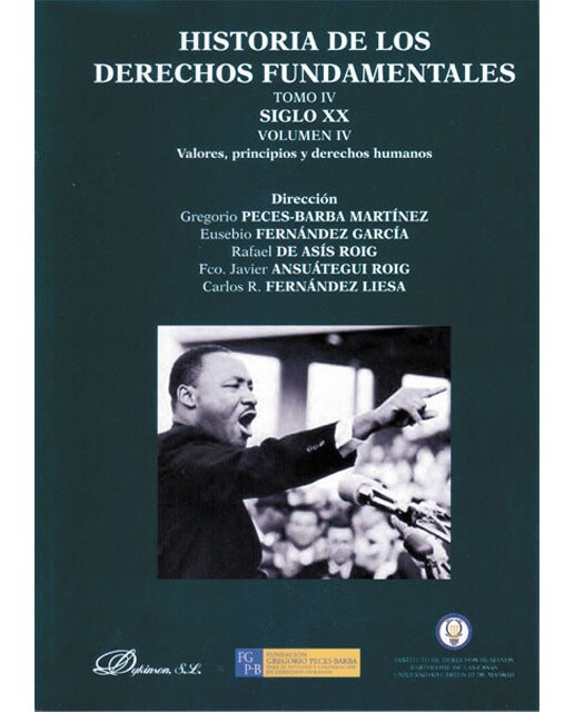 Historia de los derechos fundamentales. Tomo iv. Siglo xx. Volumen iv. Valores, principios y derechos humanos(Tapa blanda con solapas) 1