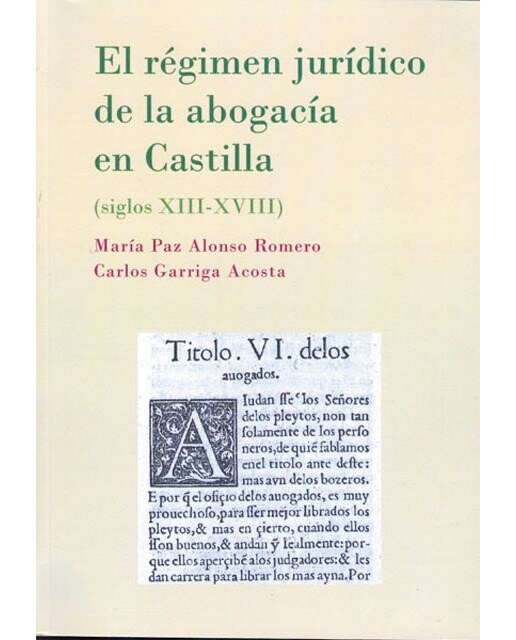 El régimen jurídico de la abogacía en castilla. Siglos xiii-xviii(Tapa blanda) 1