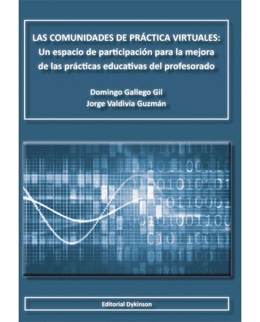 Las comunidades de práctica virtuales: un espacio de participación para la mejora de las prácticas educativas del profesorado(Tapa blanda) 1