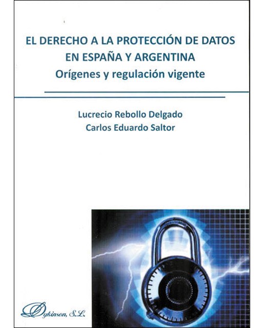 El derecho a la protección de datos en españa y argentina: orígenes y regulación vigente(Tapa blanda) 1