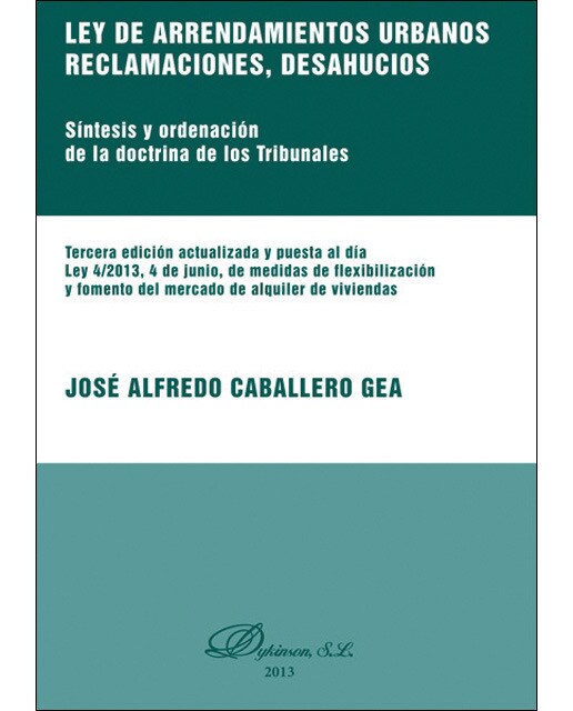 Ley de arrendamientos urbanos. Reclamaciones, desahucios: síntesis y ordenación de la doctrina de los tribunales