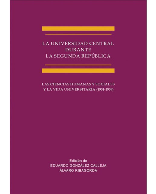 La universidad central durante la segunda república: las ciencias humanas y sociales y la vida universitaria(Tapa blanda) 1