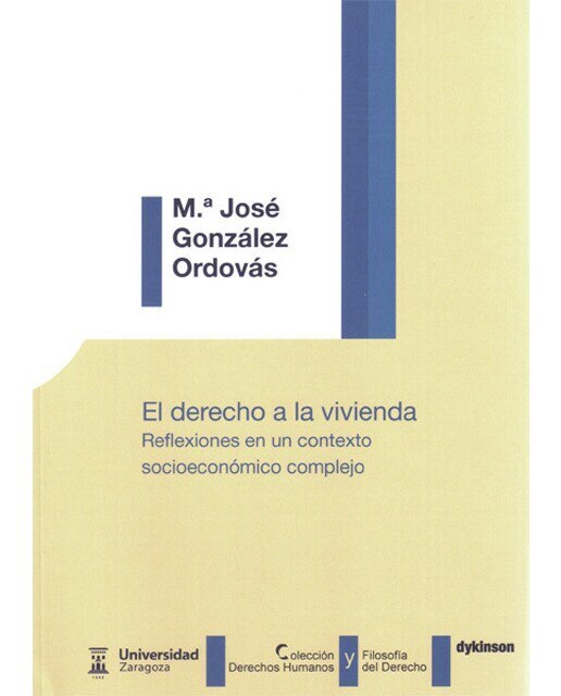 El derecho a la vivienda. Reflexiones en un contexto socioeconómico complejo(Tapa blanda con solapas) 1