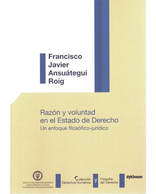 Razón y voluntad en el estado de derecho: un enfoque filosófico-jurídico(Tapa blanda con solapas) 1